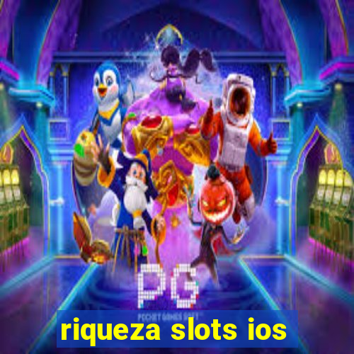 riqueza slots ios